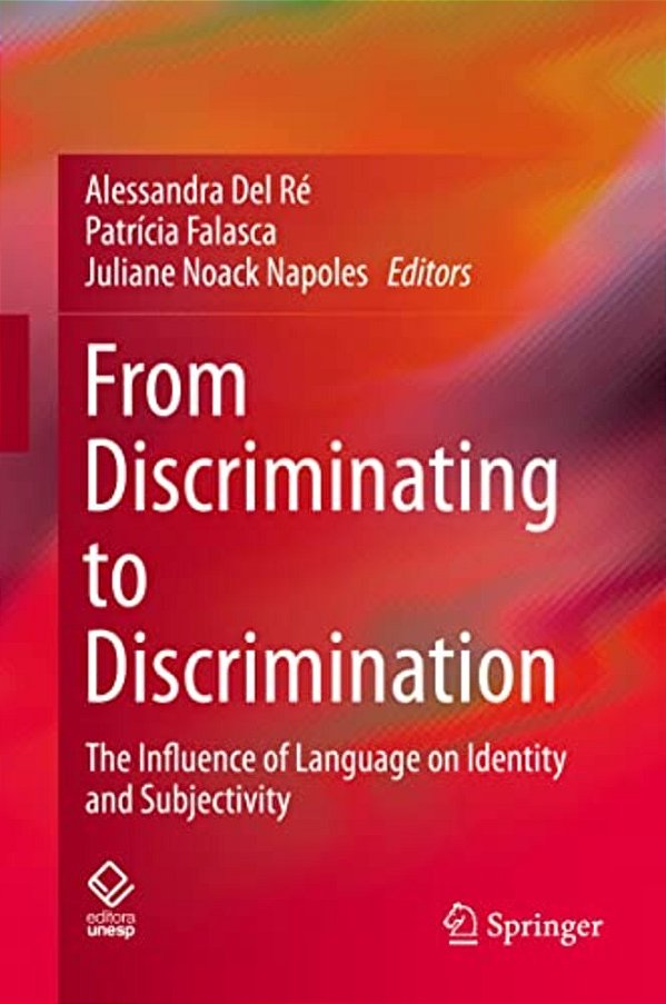From Discriminating To Discrimination: The Influence Of Language On Identity And Subjectivity-..