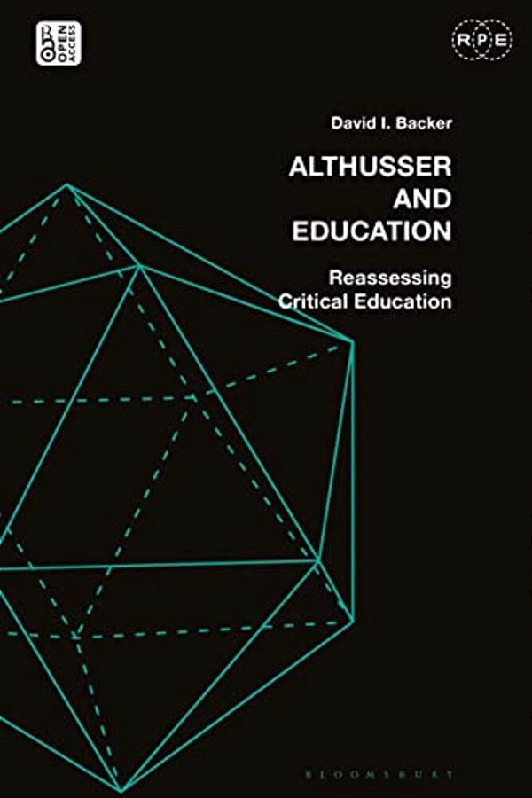 Althusser And Education: Reassessing Critical Education-..
