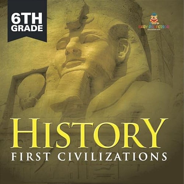 6Th Grade History: First Civilizations-..