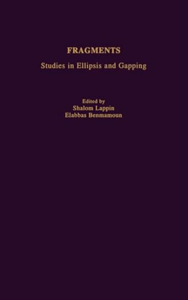Fragments: Studies In Ellipsis And Gapping-..