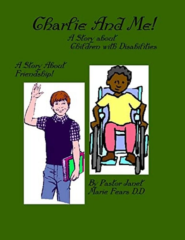 Charlie And Me!: A Story About Children With Disabilities-..