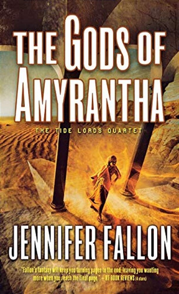 The Gods Of Amyrantha: The Tide Lords Quartet, Book Two-..