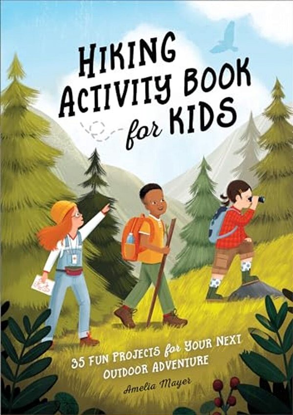 Hiking Activity Book For Kids: 35 Fun Projects For Your Next Outdoor Adventure-..