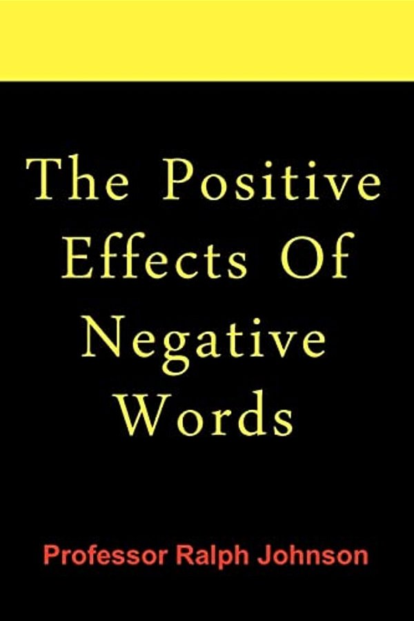 The Positive Effects Of Negative Words-..