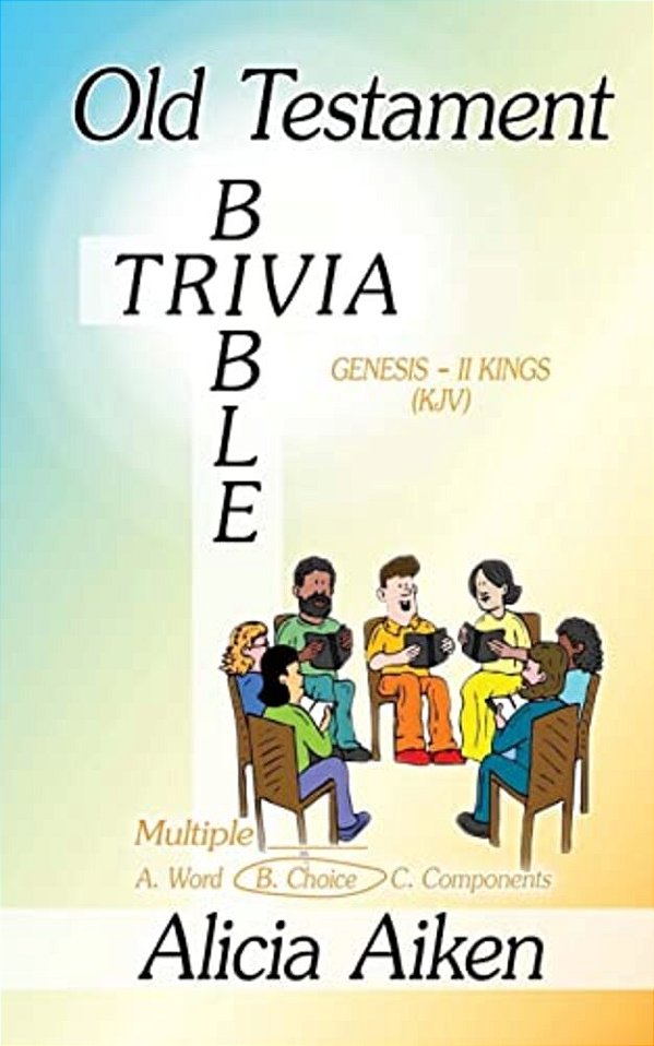 Old Testament Bible Trivia Genesis-II Kings Multiple Choice-..