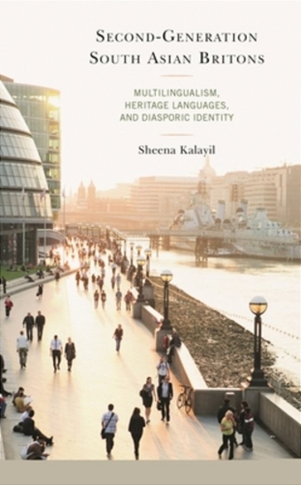 Second-Generation South Asian Britons: Multilingualism, Heritage Languages, And Diasporic Identity-..