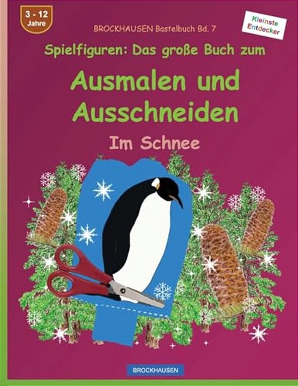 Brockhausen Bastelbuch Bd. 7: Spielfiguren - Das Große Buch Zum Ausmalen Und Ausschneiden: Im Schnee-..