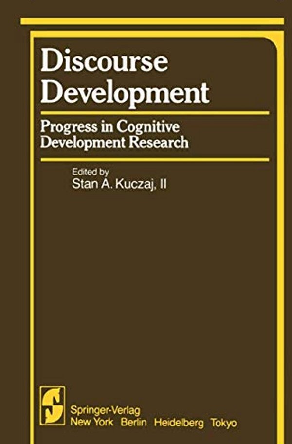 Discourse Development: Progress In Cognitive Development Research-..