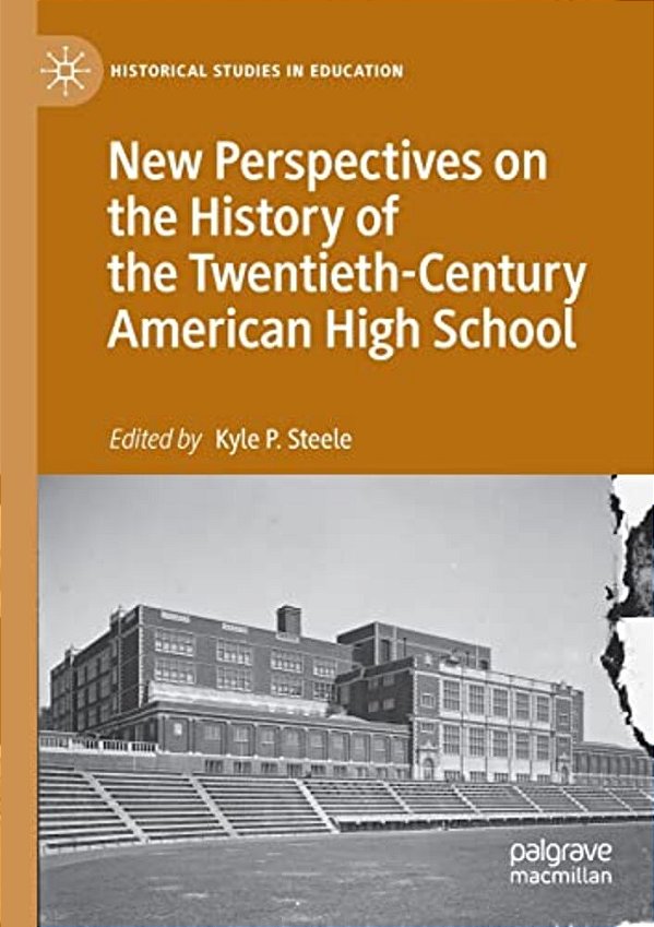 New Perspectives On The History Of The Twentieth-Century American High School-..