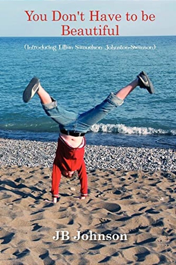 You Don't Have To Be Beautiful Introducing Lillian Samuelson Johnston-Swanson-..