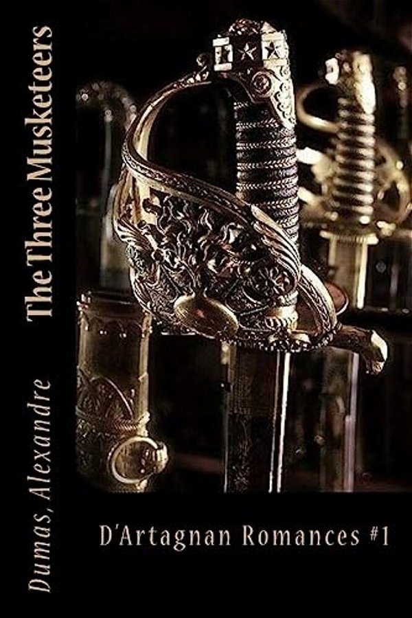 The Three Musketeers: D'Artagnan Romances #1-..