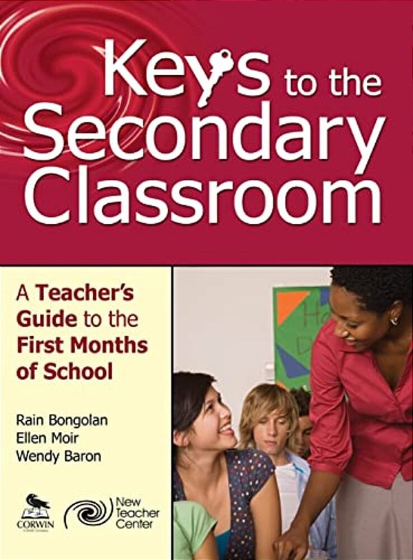 Keys To The Secondary Classroom: A Teacher's Guide To The First Months Of School-..