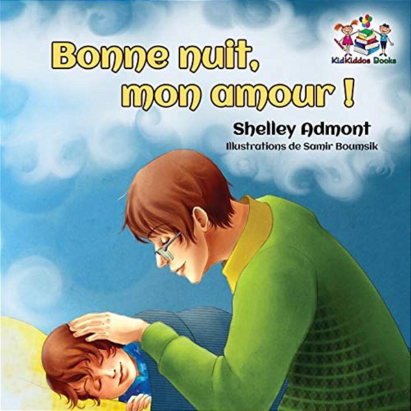 Bonne Nuit, Mon Amour!: Goodnight, My Love! - French Children's Book-..