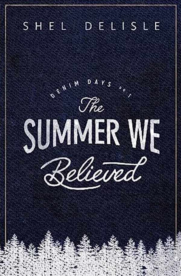 The Summer We Believed: Denim Days 1-..
