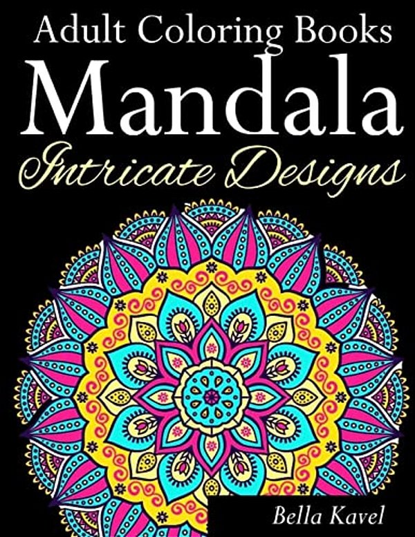 Adult Coloring Books Mandala Intricate Designs: Fast-Track Stress-Relief And Relaxation With Anti-Stress Mandala Coloring Book: Includes Mandala Flora-..