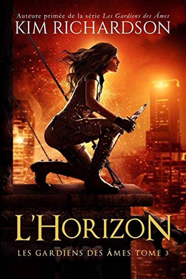 Les Gardiens Des Âmes, Tome 3: L'Horizon-..