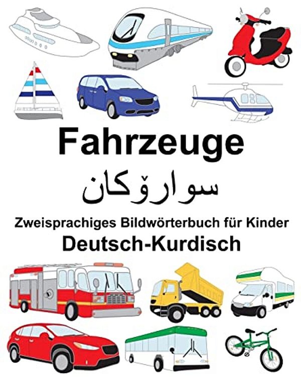 Deutsch-Kurdisch Fahrzeuge Zweisprachiges Bildwörterbuch Für Kinder-..