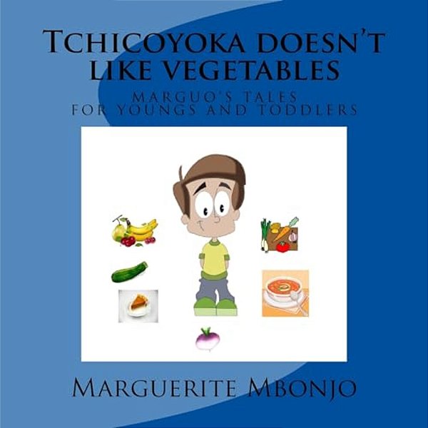 Tchicoyoka Doesn't Like Vegetables-..