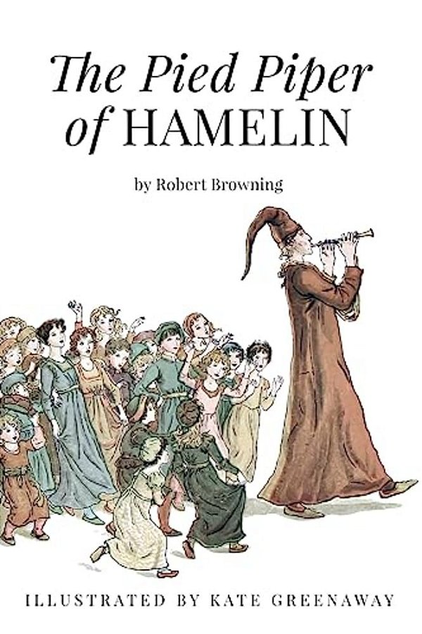 The Pied Piper Of Hamelin: Illustrated-..
