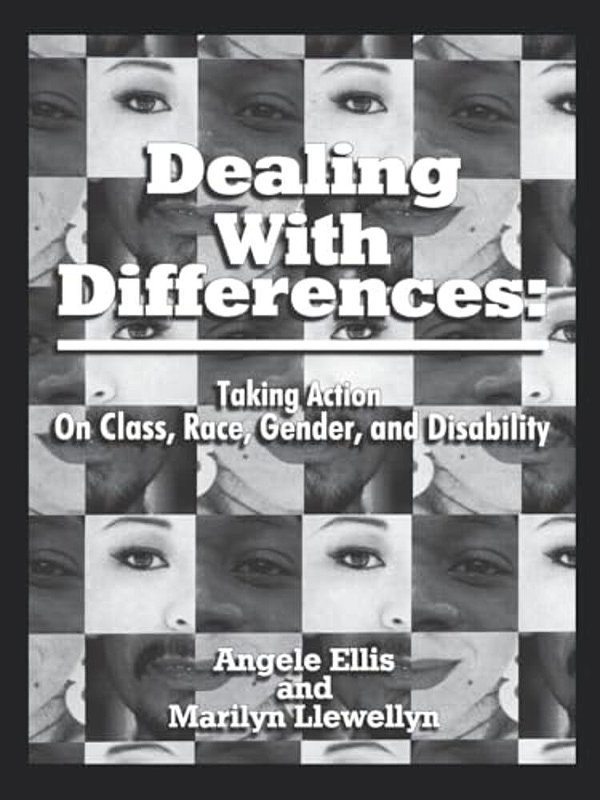 Dealing With Differences: Taking Action On Class, Race, Gender And Disability-..
