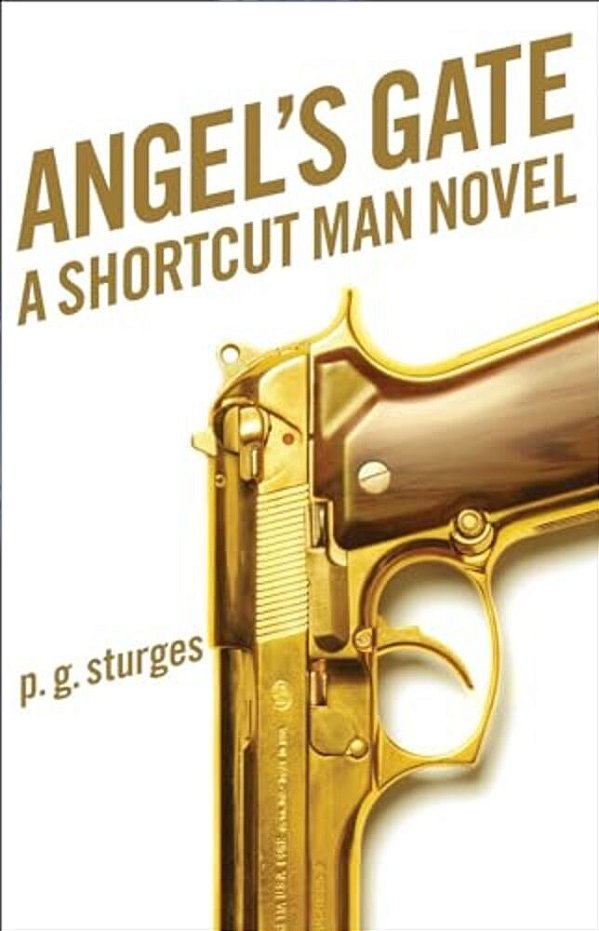 Angel's Gate: A Shortcut Man Novel-..