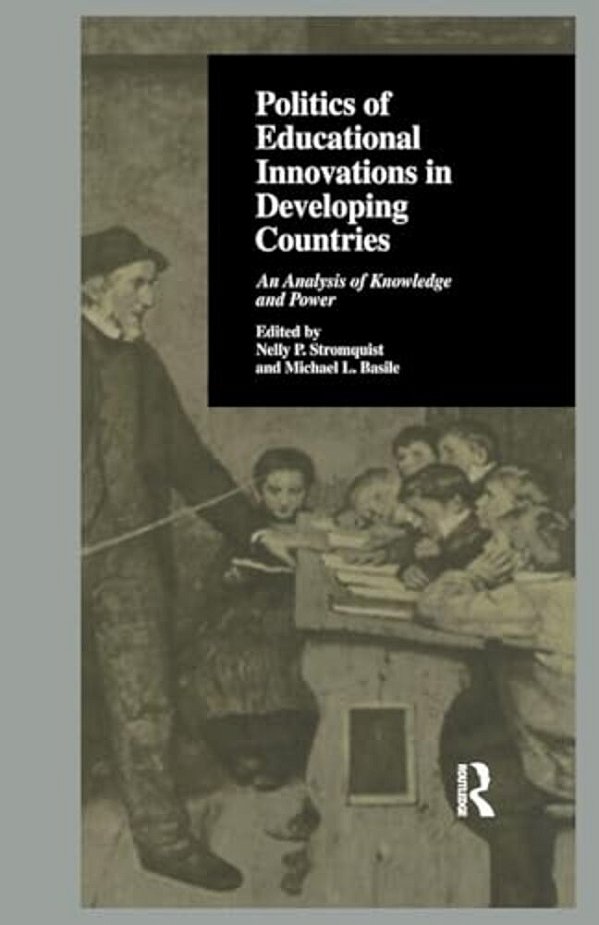 Politics Of Educational Innovations In Developing Countries: An Analysis Of Knowledge And Power-..
