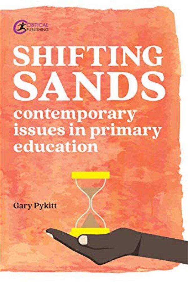 Shifting Sands: Contemporary Issues In Primary Schools-..