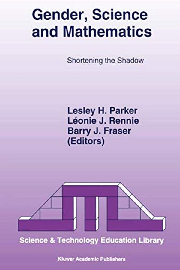 Gender, Science And Mathematics: Shortening The Shadow-..