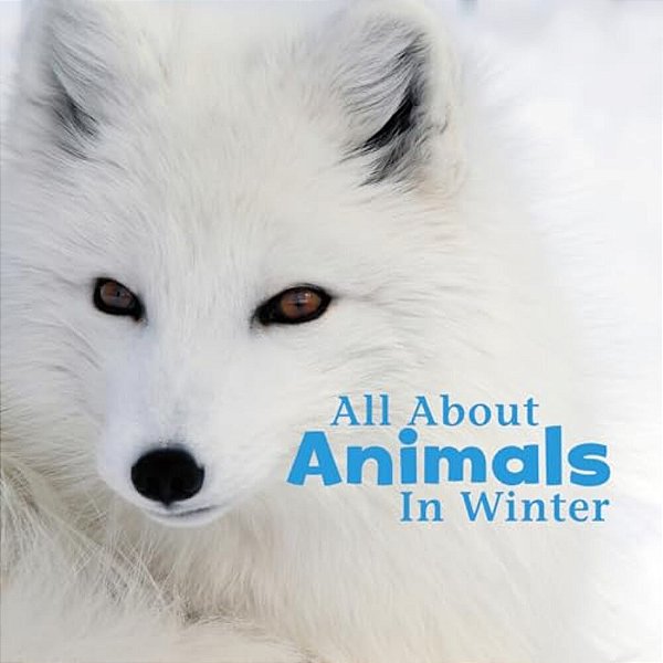 All About Animals In Winter-..