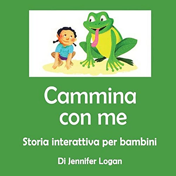 Cammina Con Me: Storia Interattiva Per Bambini-..