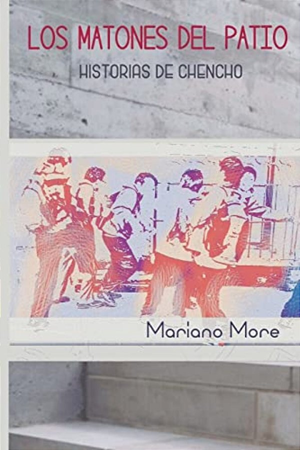 Los Matones Del Patio - Historias De Chencho - -..