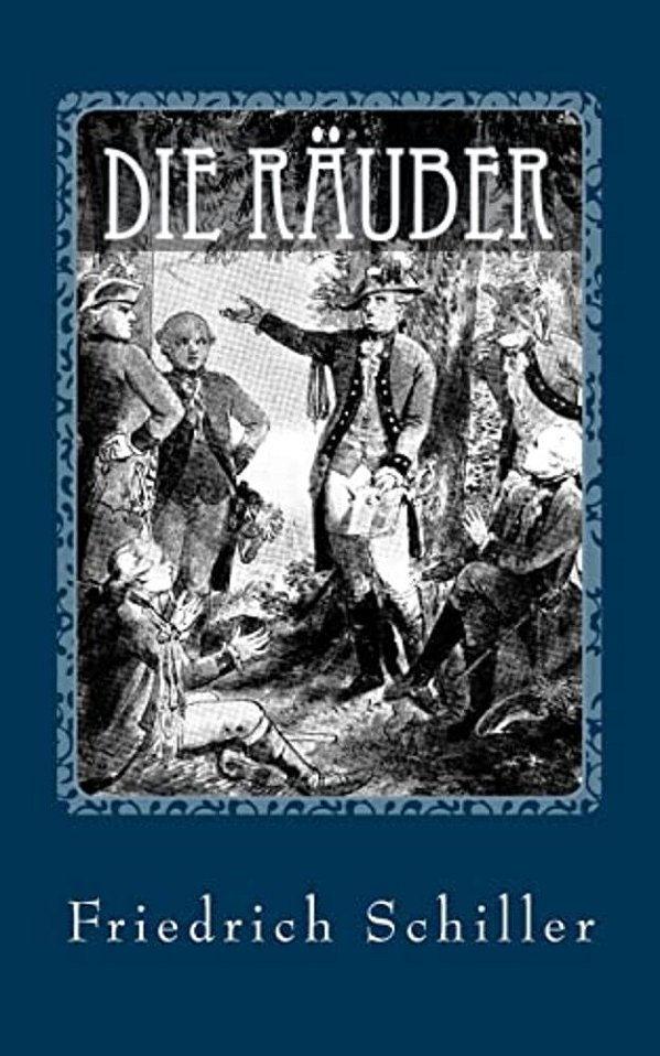Die Räuber - Von Friedrich Schiller-..