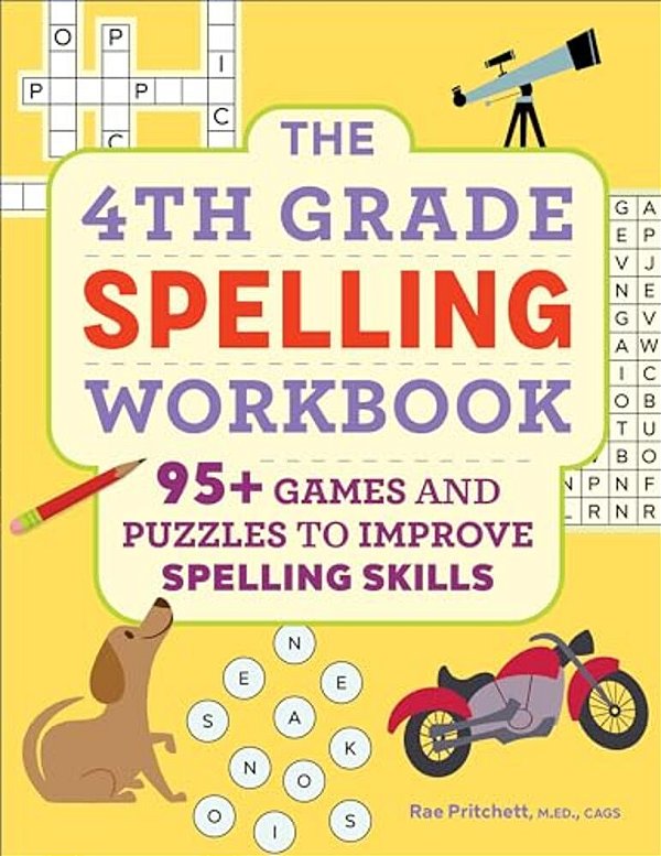 The 4Th Grade Spelling Workbook: 95+ Games And Puzzles To Improve Spelling Skills-..