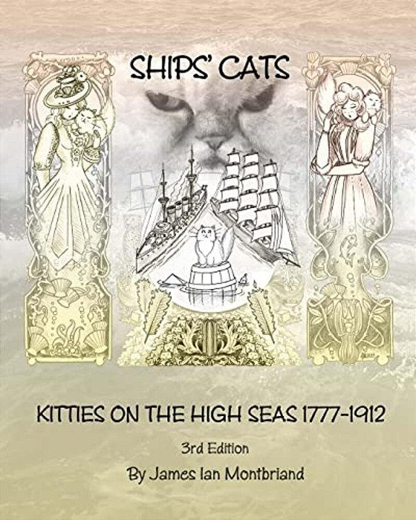 Ships' Cats: Kitties On The High Seas 1777-1912-..