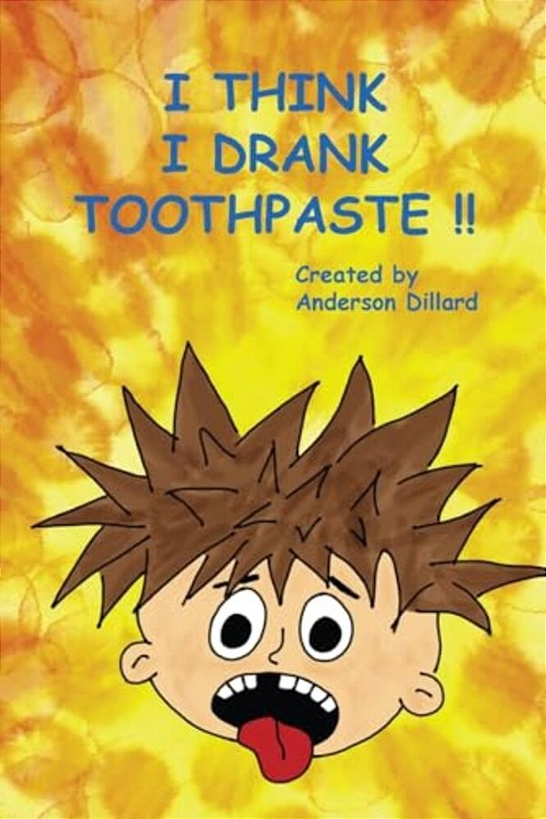 I Think I Drank Toothpaste-..