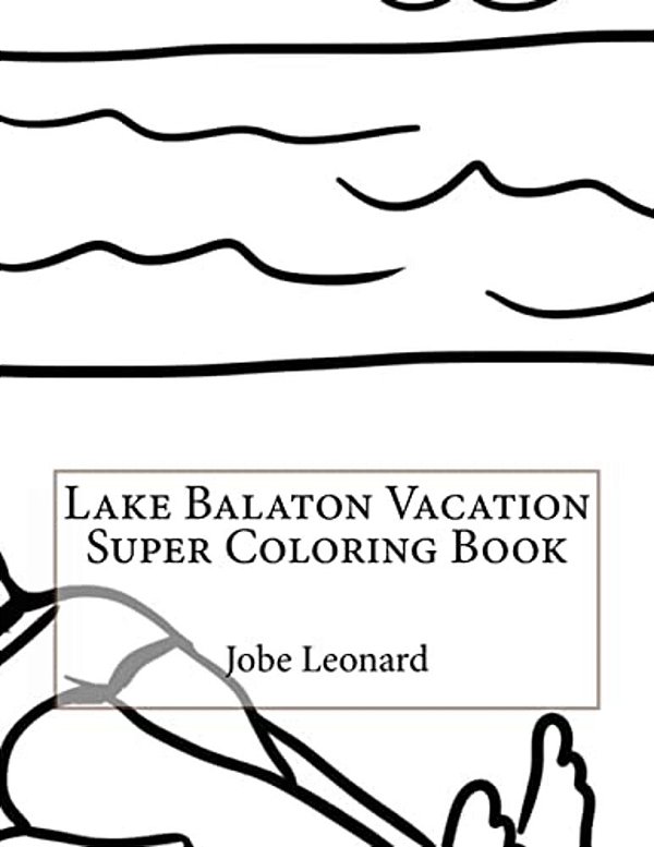 Lake Balaton Vacation Super Coloring Book-..