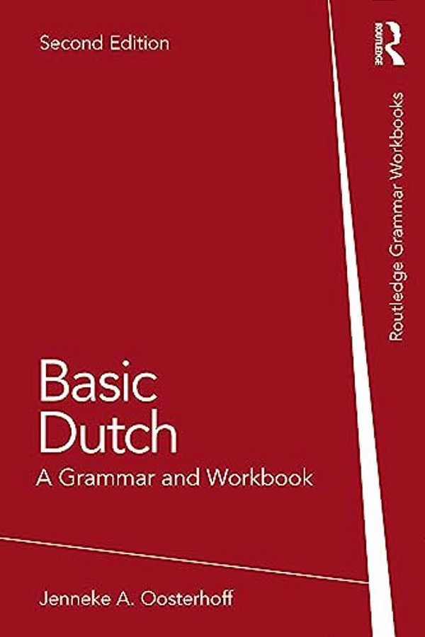 Basic Dutch: A Grammar And Workbook-..