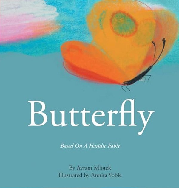 Butterfly: Based On A Hasidic Fable-..