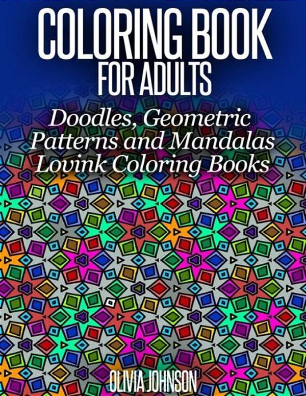 Coloring Book For Adults - Doodles, Geometric Patterns And Mandalas: Lovink Coloring Books-..