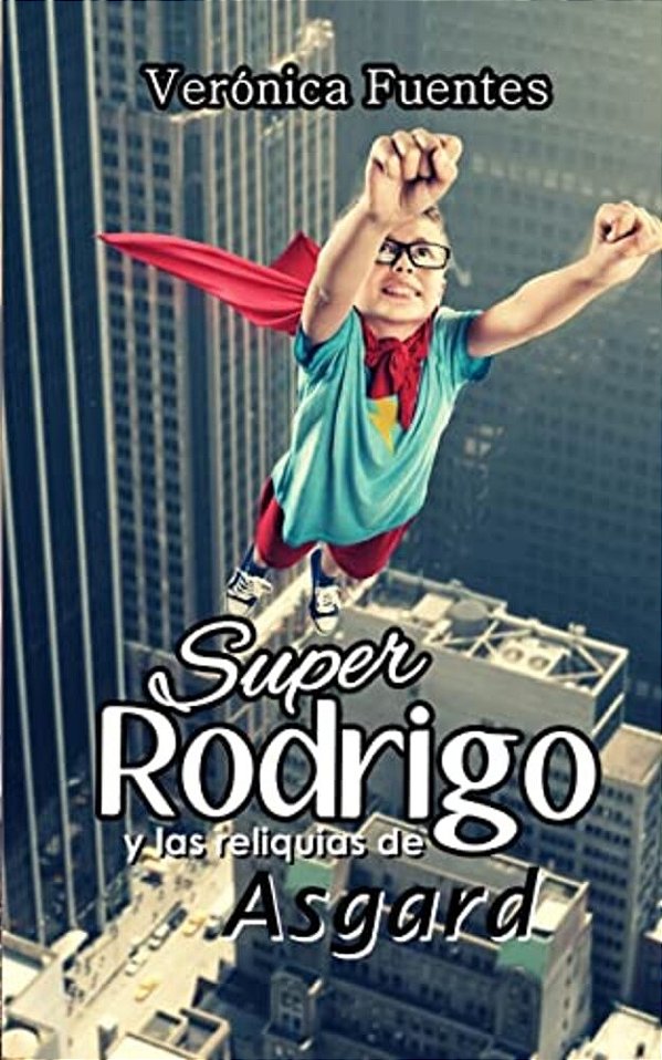 Superrodrigo Y Las Reliquias De Asgard-..