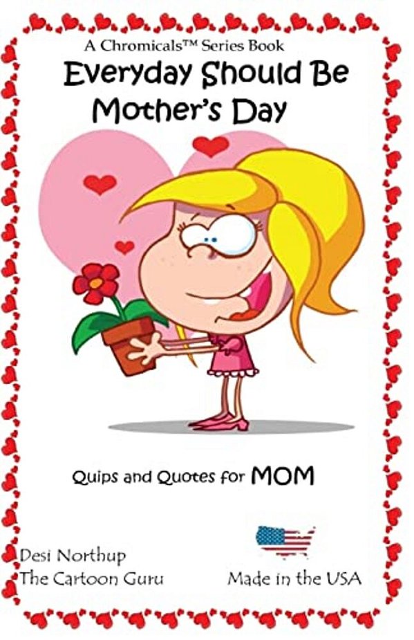 Everyday Should Be Mother's Day: Jokes & Cartoons In Black And White-..