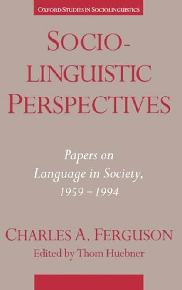 Sociolinguistic Perspectives: Papers On Language In Society, 1959-1994-..