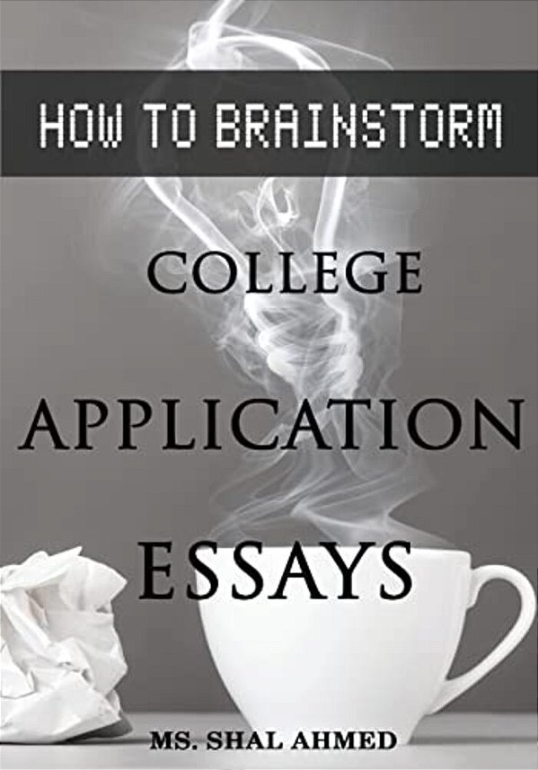 How To Brainstorm College Application Essays-..