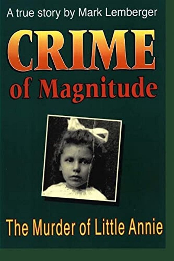 Crime Of Magnitude: The Murder Of Little Annie-..