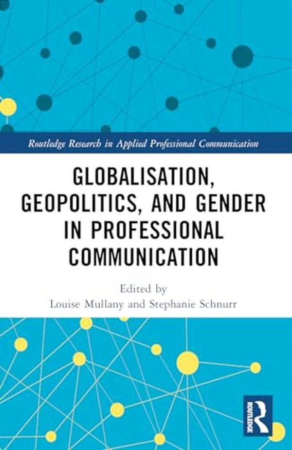 Globalisation, Geopolitics, And Gender In Professional Communication-..