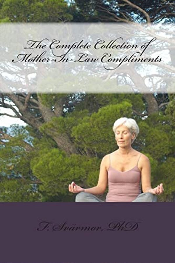 The Complete Collection Of Mother-In-law Compliments-..