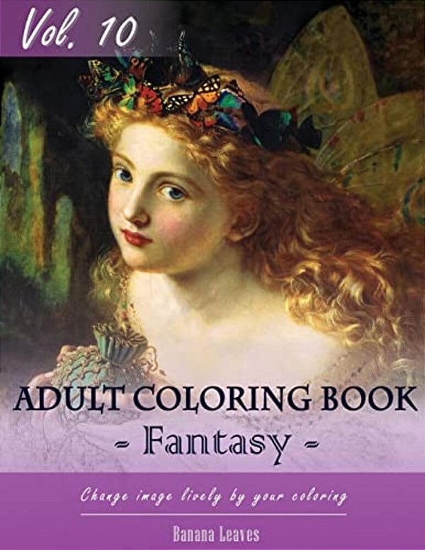 Fantasy Fairy Tales Coloring Book For Stress Relief & Mind Relaxation, Stay Focus Treatment: New Series Of Coloring Book For Adults And Grown Up, 8.5"-..
