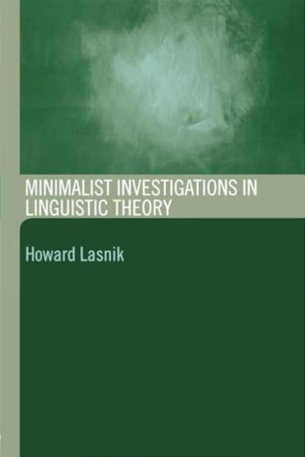 Minimalist Investigations In Linguistic Theory-..