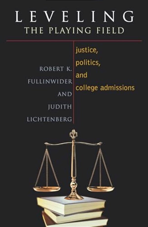 Leveling The Playing Field: Justice, Politics, And College Admissions-..