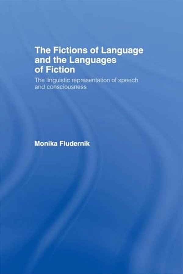 The Fictions Of Language And The Languages Of Fiction-..